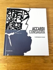 ACCARDI CONSAGRA, LA SVOLTA DEGLI ANNI SESSANTA (Silvana editoriale 2007)