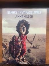 Before They Pass Away by Jimmy Nelson English, French, German 2015/18 HC