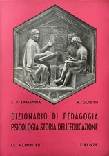 E.P. Lamanna, M. Goretti, Dizionario di pedagogia, psicologia, storia dell'educa