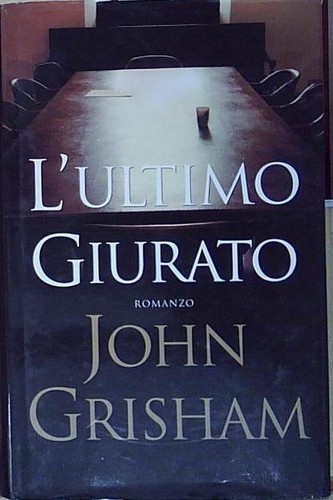 John grisham ultimo - john, l'ultimo
