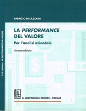 La performance del valore. Per l'analisi aziendale. Di Lazzaro Fabrizio. 2013. I