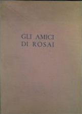  - Gli amici di Rosai. In