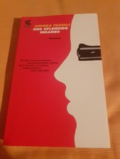 Uno splendido inganno - Andrea Fazioli. Guanda, 2013(m1)