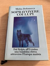 "SOPRAVVIVERE COI LUPI" Misha Defonseca, Euroclub, 1998