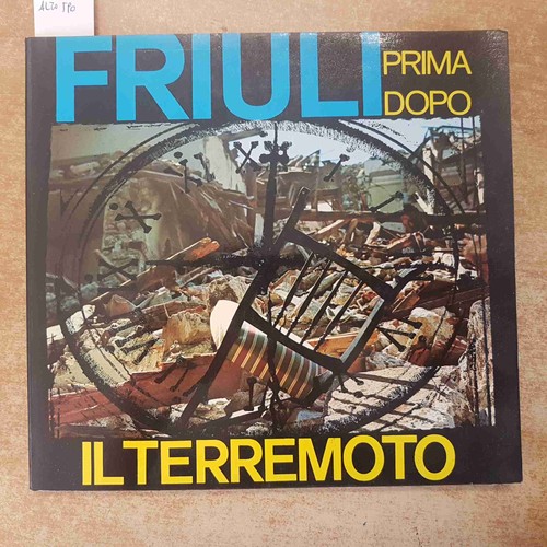 Friuli prima dopo il - friuli, e