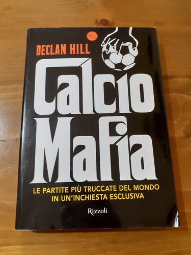 Declan hill calcio mafia - mafia, "
