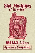 MILLS OF THE THIRTIES OPERATORS COMPANION (SLOT MACHINES By Herbert S. Mills NEW