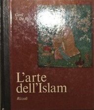 L'ARTE NEL MONDO L'ARTE DELL'ISLAM C.J.Du Ry Rizzoli 1972