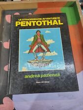 LE STRAORDINARIE AVVENTURE DI PENTOTHAL PAZIENZA MILANO LIBRI 1A EDIZIONE 1982