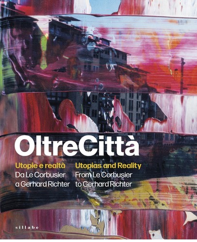 Oltrecittà utopie realtà - oltrecittà.,