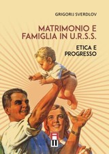 Libri Grigorij Sverdlov - Matrimonio E Famiglia In U.R.S.S.