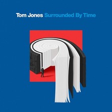 Tom Jones SURROUNDED BY TIME