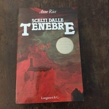 ANNE RICE - SCELTI DALLE TENEBRE - LONGANESI PRIMA EDIZIONE 1989