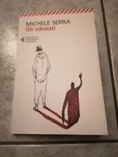 MICHELE SERRA - GLI SDRAIATI ED. FELTRINELLI 2015