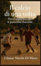 Il calcio di una volta: Dove i