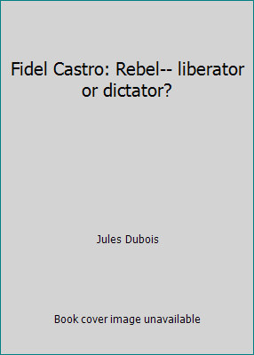 Fidel castro rebel - fidel, rebel--