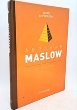 La teoria dei bisogni. Abraham Maslow. Hachette Capire la psicologia