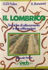 Lombrico Tecniche Di Allevamento E Sue Utilizzazioni Di Felice Bonanni Lombrichi