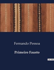 Primeiro Fausto by Fernando Pessoa Paperback Book