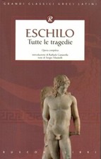 TUTTE LE TRAGEDIE - Eschilo -