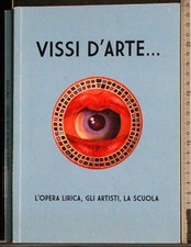 VISSI D'ARTE. L'OPERA LIRICA