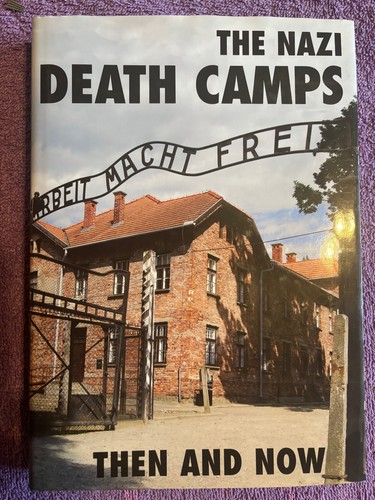 The nazi death camps - nazi, then