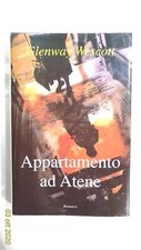 Appartamento ad Atene - Glenway Wescott - Prima Edizione Mondolibri - 2004