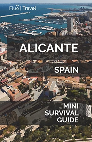 Alicante mini survival guide - alicante,