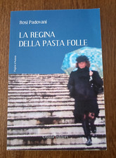 Rosi Padovani - La regina della pasta folle - Guida editore  2020
