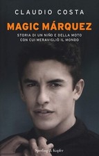 LIBRO MAGIC MARQUEZ CLAUDIO COSTA MARC MÀRQUEZ SPERLING & KUPFER BIOGRAFIA 2014
