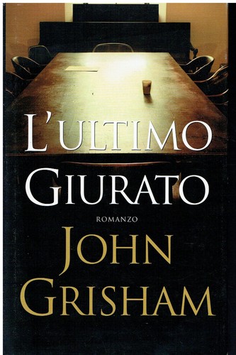 Grisham ultimo giurato - grisham, l'ultimo