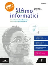 SIAmo INFORMATICI volume 5° anno- P. Gallo- Ist. tecn. econom. AFM/ SIA