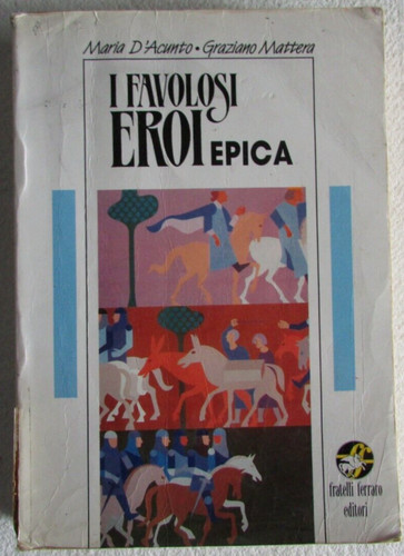 Libro favolosi eroi epica - libro,