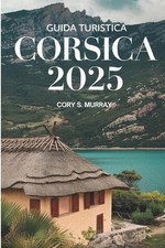 Guida Turistica Corsica 2025