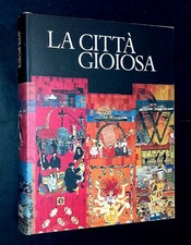 LA CITTÀ GIOIOSA - Aa.Vv. - Libri Scheiwiller By Unicredito
