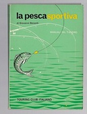 Benanti - La Pesca Sportiva - 1965 Touring Club Italiano - Manuali del turismo R