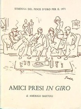 AMICI PRESI IN GIRO  BARTOLI