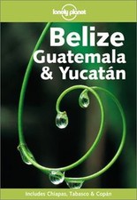 Guatemala, Belize  Yucatan