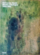 RAIMONDO SIROTTI MOSTRA ANTOLOGICA 1959-1995 - ELECTA - CON DISEGNO FIRMATO!