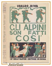 GLI ALPINI SON FATTI COSI' di Ubaldo Riva 1937 10 reggimento libro autografo?