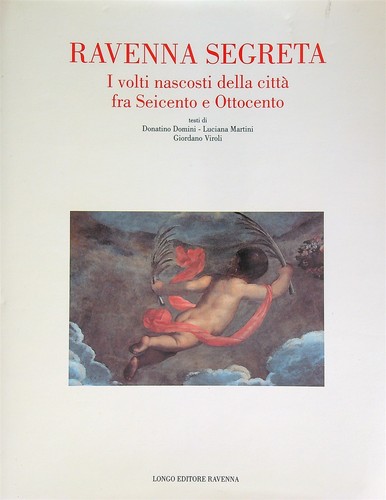 Ravenna segreta volti - ravenna, i