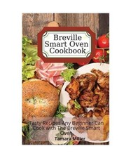 Breville Smart Oven Cookbook