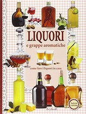 liquori e grappe aromatiche aa.vv. 8861764533
