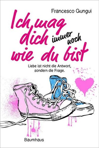 Ich mag dich - , immer