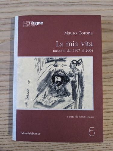 Mauro corona mia vita - mauro, la