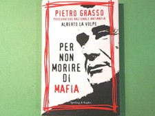 PER NON MORIRE DI MAFIA GRASSO