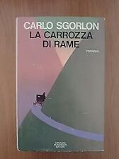 La carrozza di rame. Romanzo. Prima edizione. [Hardcover] Carlo Sgorlon and Mond