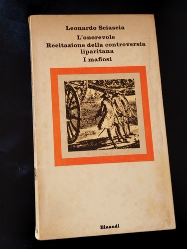 Leonardo sciascia onorevole - leonardo, l'onorevole