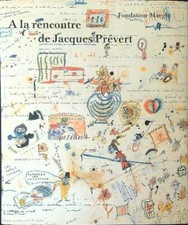 A LA RENCONTRE DE JACQUES PREVERT AA.VV. FONDATION MAEGHT 1987 