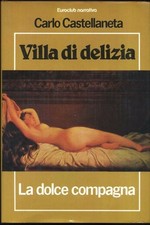 Villa Di Delizia - La Dolce Compagna. - -,Carlo Castellaneta  ,Euroclub,1980